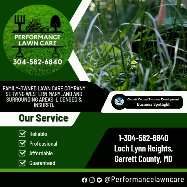 Today's Business Spotlight 🌲 is on Performance Lawn Care!
Visit them at Performance Lawn Care
Follow us to see more daily Garrett County Business Spotlights!
If you are interested in having your business featured contact Connor Norman at cnorman@garrettcountymd.gov. #businessdevelopment #garrettcountymd